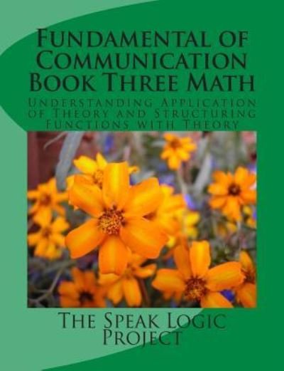 Cover for Speak Logic Project · Fundamental of Communication Book Three Math (Paperback Bog) (2011)