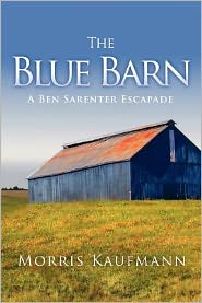 Cover for Morris Kaufmann · The Blue Barn: a Ben Sarenter Escapade (Paperback Book) (2012)