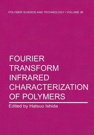 Cover for H Ishida · Fourier Transform Infrared Characterization of Polymers - Polymer Science and Technology Series (Pocketbok) [Softcover reprint of the original 1st ed. 1987 edition] (2013)