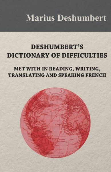 Cover for Marius Deshumbert · Deshumbert's Dictionary of Difficulties met with in Reading, Writing, Translating and Speaking French (Pocketbok) (2016)