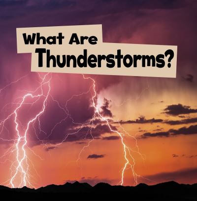 Cover for Mari Schuh · What Are Thunderstorms? (Hardcover Book) (2019)