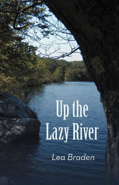 Cover for Lea Braden · Up the Lazy River (Paperback Bog) (2012)
