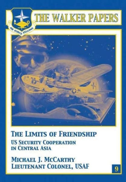 Cover for Ltc Michael J Mccarthy · The Limits of Freindship - U.s. Security Cooperation in Central Asia (Paperback Book) (2012)