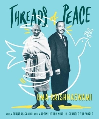 Cover for Uma Krishnaswami · Threads of Peace: How Mohandas Gandhi and Martin Luther King Jr. Changed the World (Innbunden bok) (2021)
