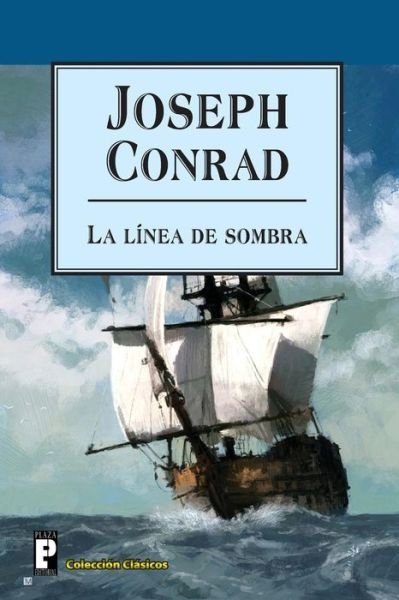 La Linea De Sombra - Joseph Conrad - Bücher - Createspace - 9781481982788 - 14. Januar 2013