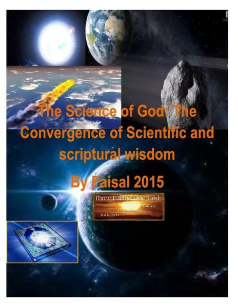 Cover for Mr Faisal Fahim · The Science of God: the Convergence of Scientific and Scriptural Wisdom by Faisal 2015 (Paperback Book) (2014)