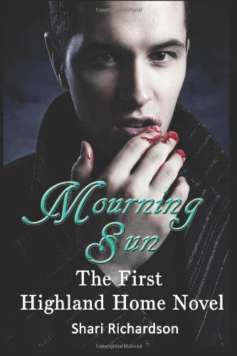 Cover for Shari Richardson · Mourning Sun: The First Highland Home Novel - Highland Home (Paperback Book) (2014)