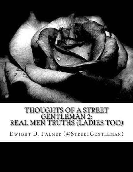 Cover for Dwight D Palmer · Thoughts of a Street Gentleman 2: Thoughts of a Street Gentleman 2: Real men Truths (Taschenbuch) (2014)