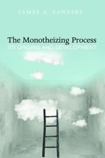 Cover for James a Sanders · The Monotheizing Process (Hardcover Book) (2014)