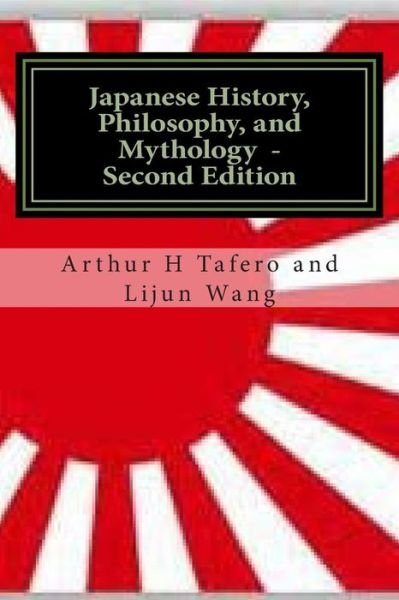 Cover for Lijun Wang · Japanese History, Philosophy and Mythology - Second Edition: an Overview of Japanese Culture (Pocketbok) (2014)