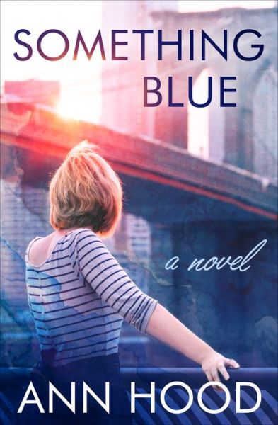 Cover for Ann Hood · Something Blue: A Novel (Pocketbok) (2018)