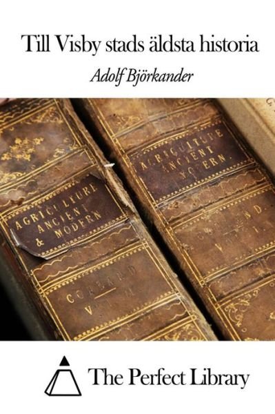 Cover for Adolf Bjorkander · Till Visby Stads Aldsta Historia (Pocketbok) (2014)