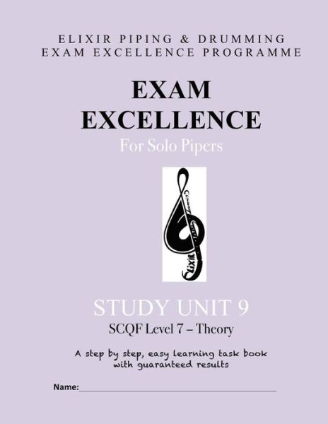 Cover for Elixir Piping and Drumming · Exam Excellence for Solo Pipers: Study Unit 9: Scqf Level 7 - Theory (Paperback Book) (2015)