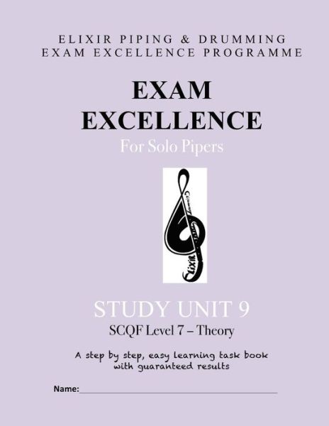 Exam Excellence for Solo Pipers: Study Unit 9: Scqf Level 7 - Theory - Elixir Piping and Drumming - Livros - Createspace - 9781506173788 - 19 de junho de 2015