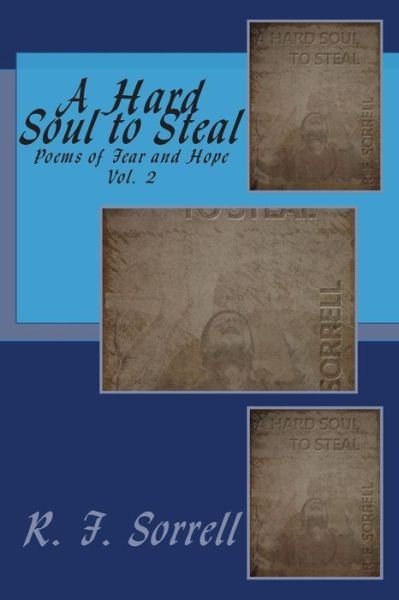 Cover for R F Sorrell · A Hard Soul to Steal: Poems of Fear and Hope (Pocketbok) (2015)