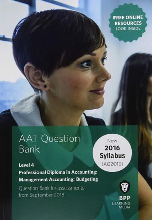 AAT Management Accounting Budgeting: Question Bank - BPP Learning Media - Kirjat - BPP Learning Media - 9781509718788 - perjantai 29. kesäkuuta 2018