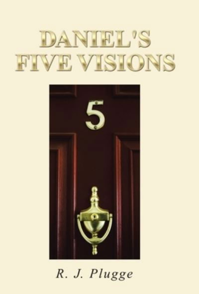 Cover for R. J. Plugge · Daniel's Five Visions (Bok) (2016)