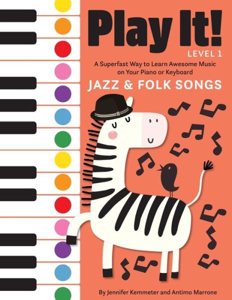 Cover for Jennifer Kemmeter · Play It! Jazz and Folk Songs: A Superfast Way to Learn Awesome Songs on Your Piano or Keyboard - Play It! (Paperback Book) (2022)