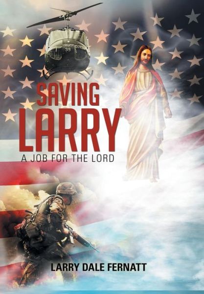 Cover for Larry Dale Fernatt · Saving Larry (Hardcover Book) (2016)