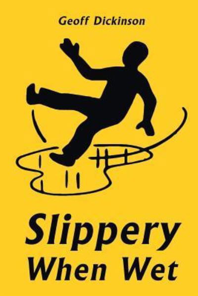 Cover for Geoff Dickinson · Slippery When Wet (Paperback Book) (2016)