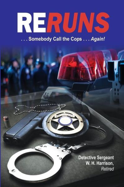 Cover for W H Harrison · Reruns: ....somebody Call the Cops . . . . . Again! (Taschenbuch) (2015)