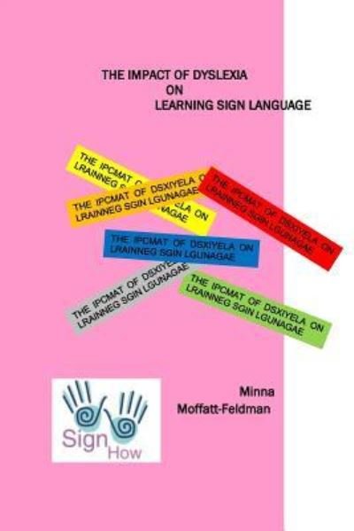 Cover for Minna Moffatt-feldman · The Impact of Dyslexia on Learning Sign Langauge (Paperback Book) (2015)