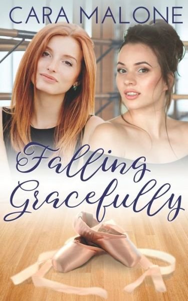 Falling Gracefully - Cara Malone - Books - Independently Published - 9781521530788 - June 18, 2017