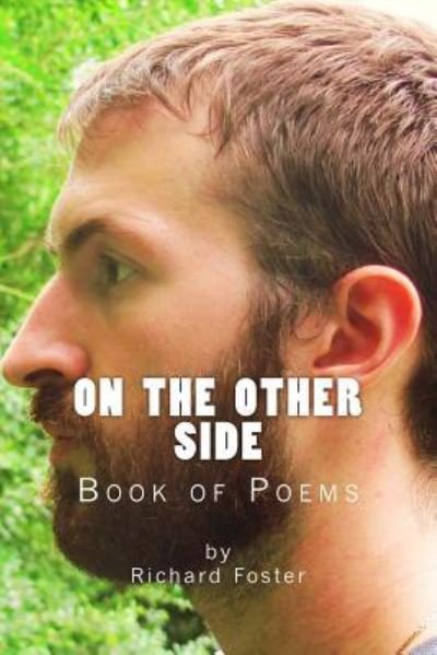 On the Other Side - Richard Foster - Livres - Createspace Independent Publishing Platf - 9781522856788 - 21 décembre 2015