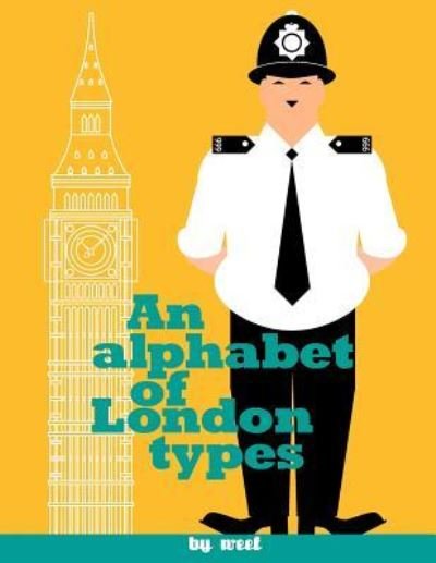 Cover for Weef · An Alphabet of London Types (Paperback Book) (2016)