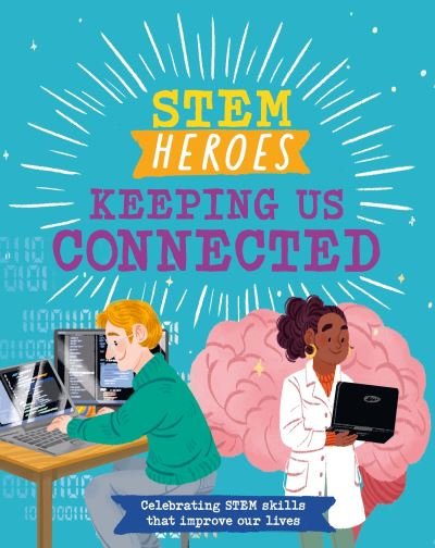 Cover for Tom Jackson · STEM Heroes: Keeping Us Connected - STEM Heroes (Taschenbuch) (2025)