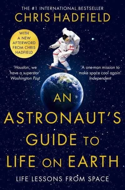 An Astronaut's Guide to Life on Earth - Chris Hadfield - Books - Pan Macmillan - 9781529084788 - October 14, 2021