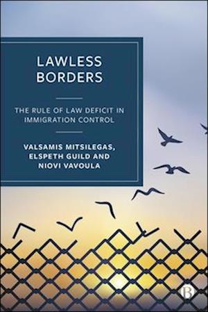 Cover for Guild, Elspeth (University of Liverpool and College of Europe Bruges) · Lawless Borders: The Rule of Law Deficit in European Immigration Control (Innbunden bok) (2025)