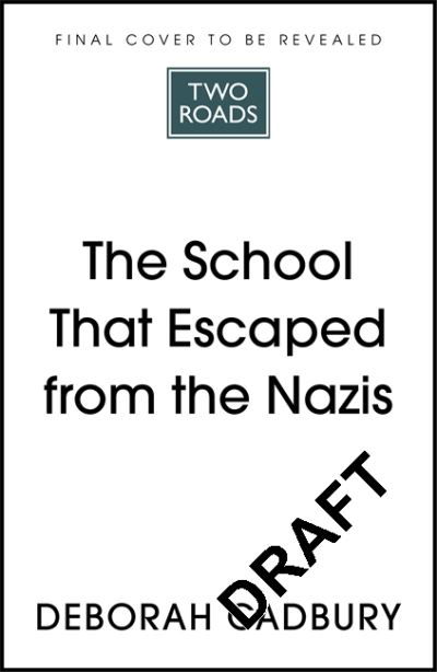 Cover for Deborah Cadbury · The School That Escaped the Nazis (Paperback Book) (2022)