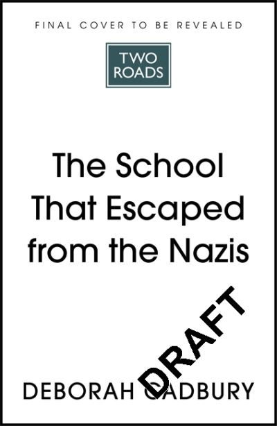 Cover for Deborah Cadbury · The School That Escaped the Nazis (Taschenbuch) (2022)