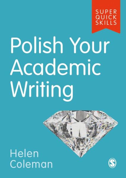 Cover for Helen Coleman · Polish Your Academic Writing - Super Quick Skills (Paperback Book) (2019)
