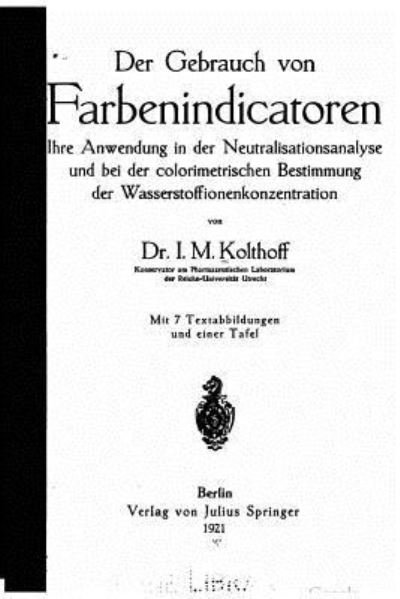 Cover for I M Kolthoff · Der Gebrauch von Farbenindicatoren (Paperback Bog) (2016)