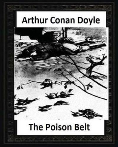 Cover for Sir Arthur Conan Doyle · The Poison Belt (1913), by Arthur Conan Doyle (novel) (Paperback Bog) (2016)