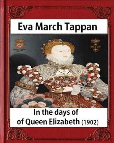 Cover for Eva March Tappan · In the days of Queen Elizabeth  by Eva March Tappan (Paperback Book) (2016)