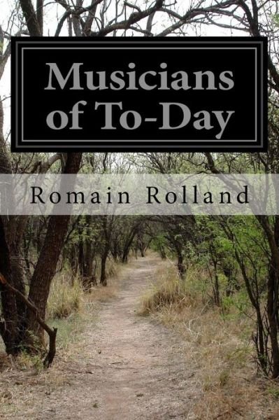 Cover for Romain Rolland · Musicians of To-Day (Paperback Bog) (2016)