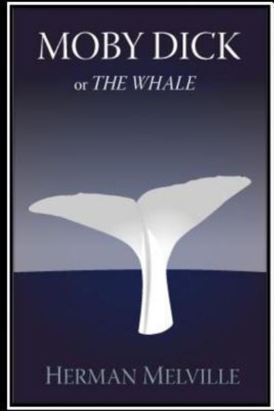 Moby Dick; or The Whale - Herman Melville - Books - Createspace Independent Publishing Platf - 9781532756788 - April 15, 2016