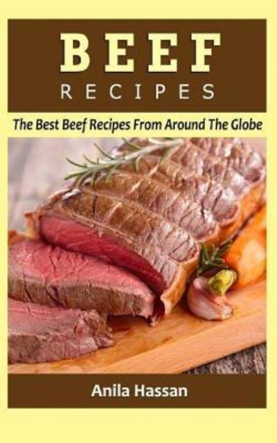 Cover for Anila Hassan · Beef Recipes (Paperback Book) (2016)