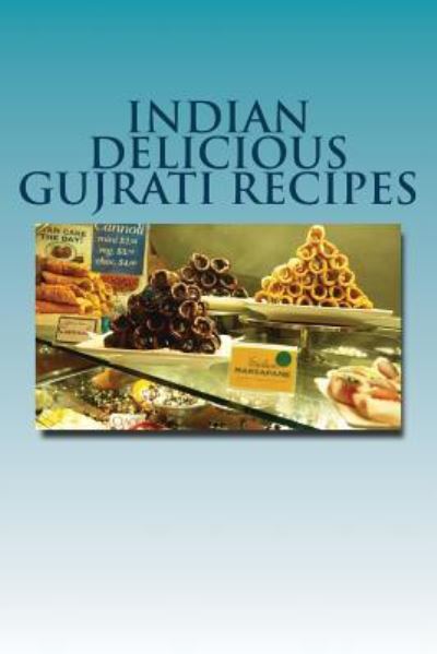 Cover for Sunny Kodwani · Indian Delicious Gujrati Recipes (Pocketbok) (2016)