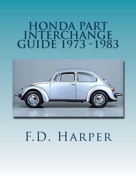 Cover for F D Harper · Honda Part Interchange Guide 1973 -1983 (Paperback Book) (2016)