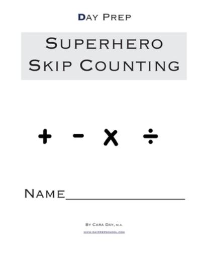 Cover for Cara Day · Day Prep Superhero Skip Counting (Paperback Book) (2016)