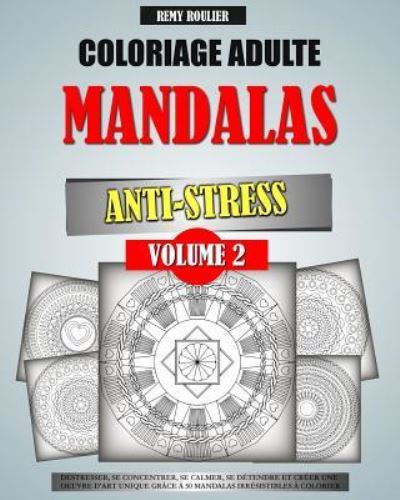 Cover for Remy Roulier · Coloriage Adulte Mandalas Anti-Stress Volume 2 (Taschenbuch) (2016)