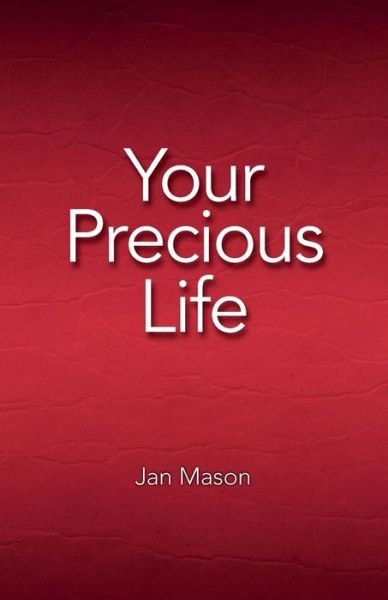 Cover for Jan Mason · Your Precious Life (Paperback Bog) (2016)