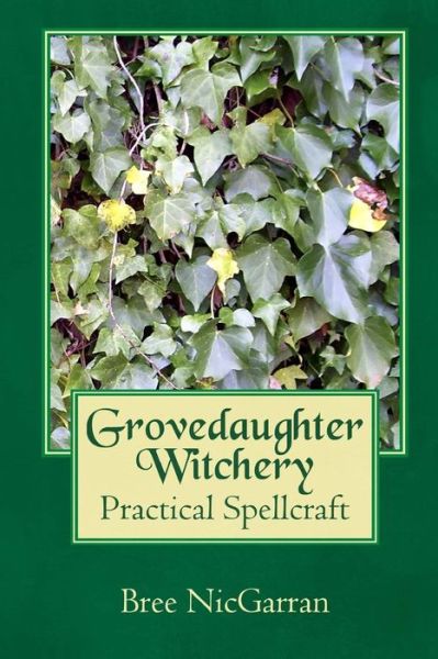 Cover for Bree Nicgarran · Grovedaughter Witchery: Practical Spellcraft (Paperback Book) (2017)