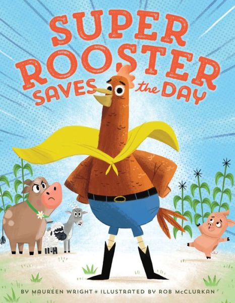 Cover for Maureen Wright · Super Rooster Saves the Day (Hardcover Book) (2020)