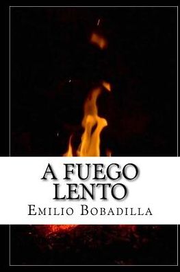 Cover for Emilio Bobadilla · A Fuego Lento (Paperback Book) [Spanish edition] (2017)