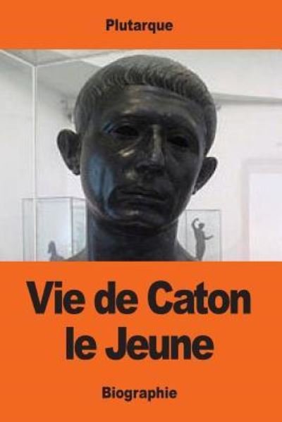Cover for Plutarque · Vie de Caton le Jeune (Paperback Book) (2017)